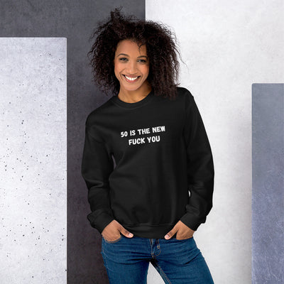 50 Is The New F Word - Simple Design Black Sweatshirt *READ DESCRIPTION FOR SHIPPING INFORMATION*